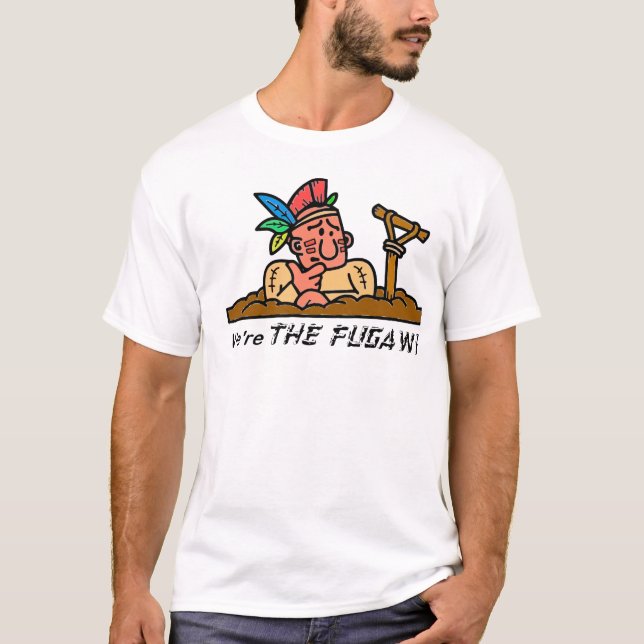 We're THE FUGAWI T-Shirt (Front)