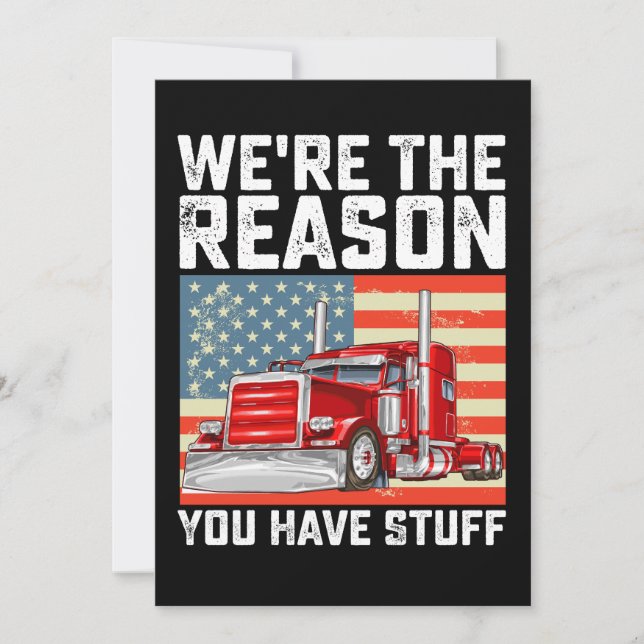 We're The Reason You Have Stuff Truck Driver Invitation (Front)