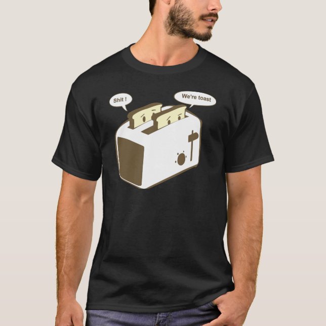 we're toast T-Shirt (Front)