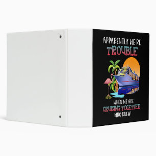 Were Trouble When We Are Cruising Toger Flamingo 3 Ring Binder