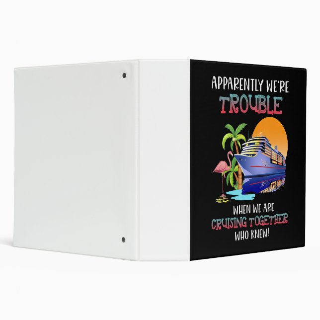 Were Trouble When We Are Cruising Toger Flamingo 3 Ring Binder (Background)