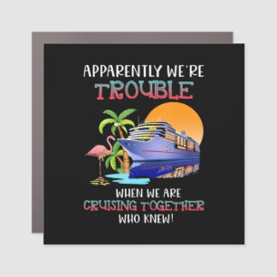 Were Trouble When We Are Cruising Toger Flamingo Car Magnet