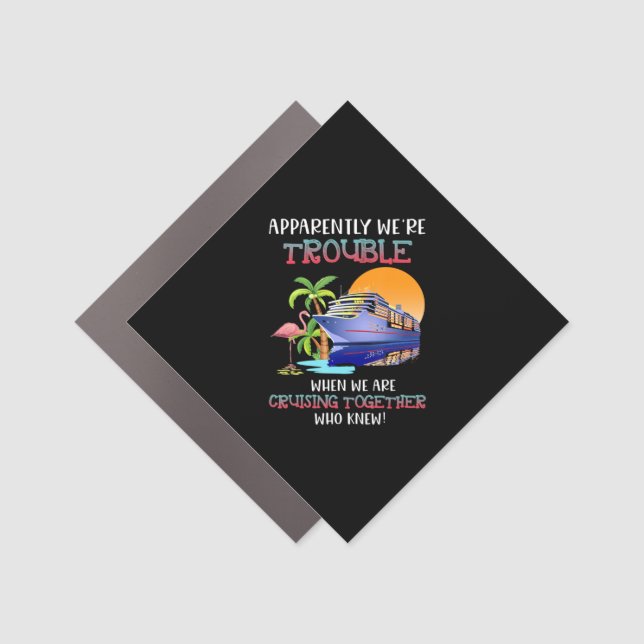 Were Trouble When We Are Cruising Toger Flamingo Car Magnet (Front)