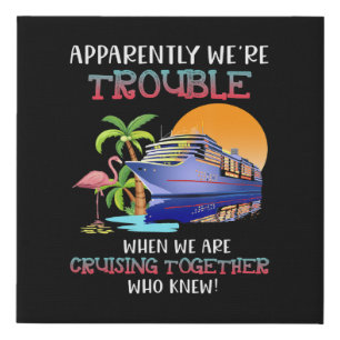 Were Trouble When We Are Cruising Toger Flamingo Faux Canvas Print