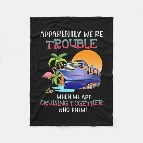 Were Trouble When We Are Cruising Toger Flamingo Fleece Blanket