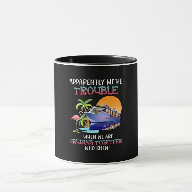 Were Trouble When We Are Cruising Toger Flamingo Mug (Center)