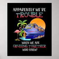 Were Trouble When We Are Cruising Toger Flamingo