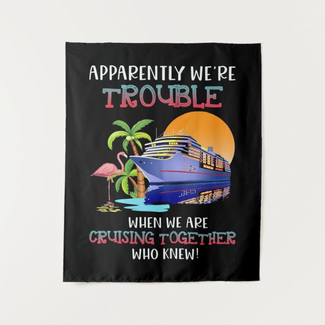 Were Trouble When We Are Cruising Toger Flamingo Tapestry (Front)