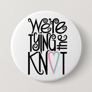 We're Tying the Knot Button