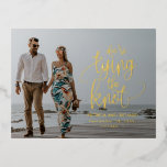 We're Tying The Knot Wedding Save The Date Photo  Foil Holiday Postcard<br><div class="desc">Chic calligraphy, wedding save the date. Easy to personalize with your details. Please get in touch with me via chat if you have questions about the artwork or need customization. Also, check the collection for more items. PLEASE NOTE: For assistance on orders, shipping, product information, etc., contact Zazzle Customer Care...</div>