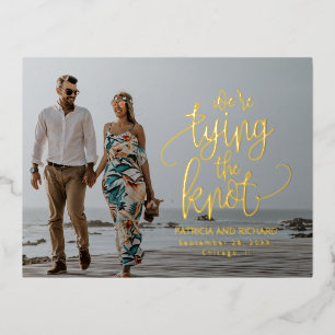 We're Tying The Knot Wedding Save The Date Photo  Foil Holiday Postcard