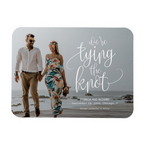 Were Tying The Knot Wedding Save The  Date Photo Magnet