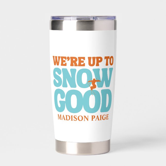We're Up To Snow Good Bachelorette Insulated Tumbler (Front)