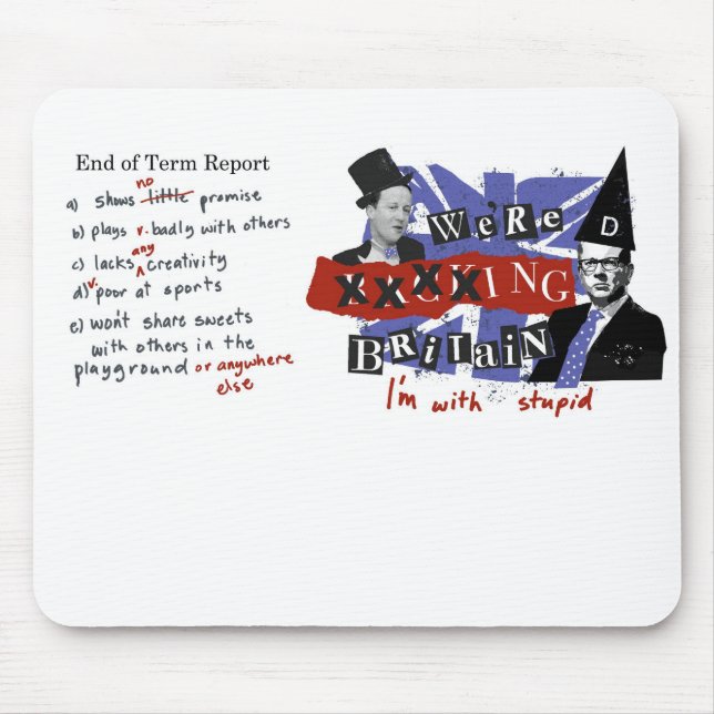 We're xxxxing Britain, I'm with stupid Mouse Pad (Front)