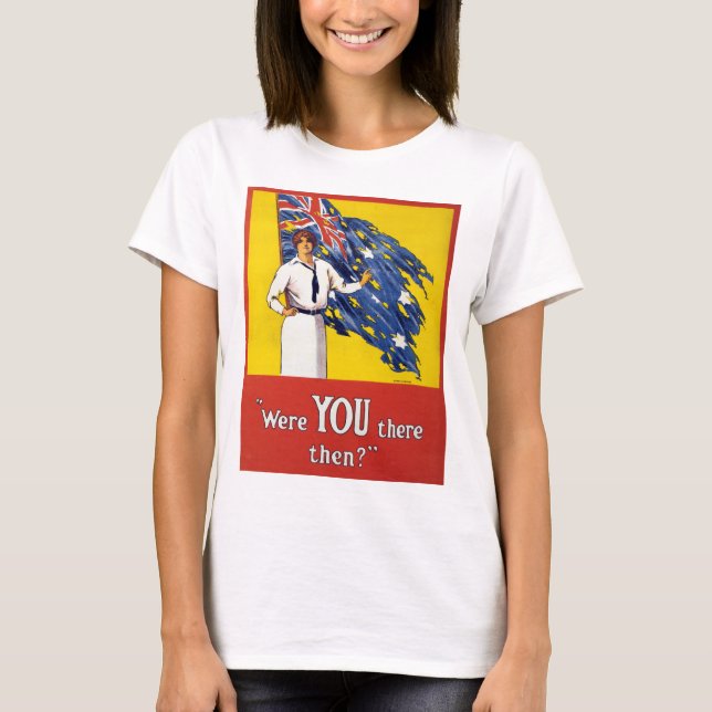 Were YOU There Then? T-Shirt (Front)