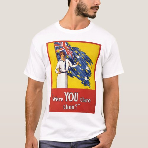 Were YOU There Then T_Shirt