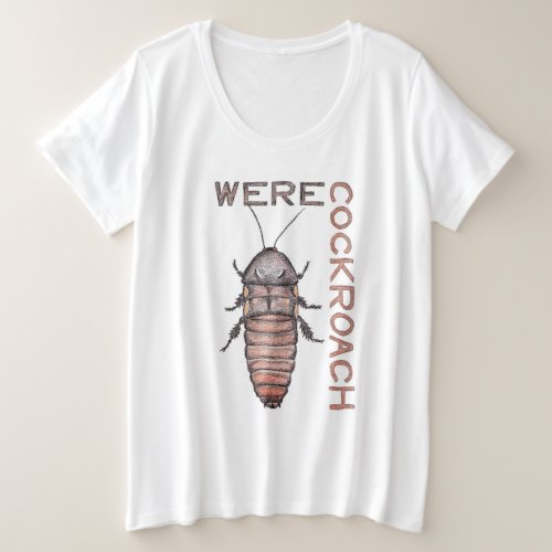 Werecockroach Plus Size T_Shirt
