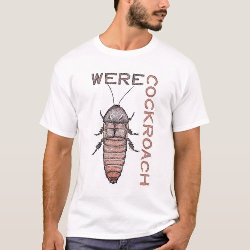 Werecockroach T_Shirt