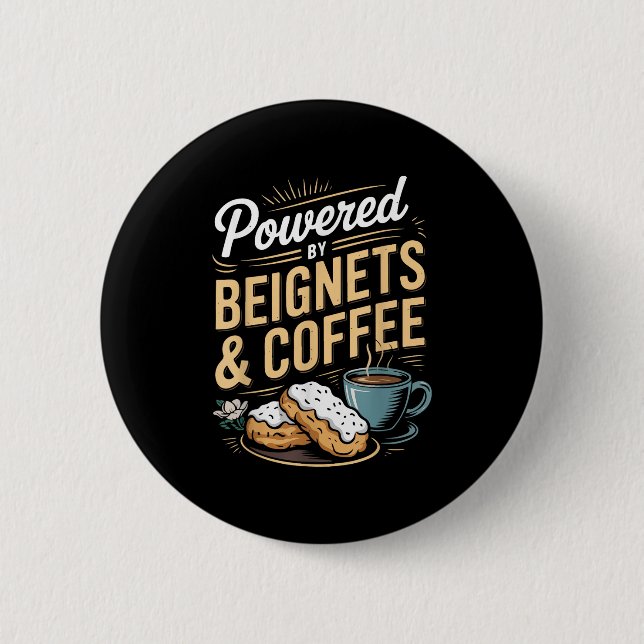 Wered By Beignets And Coffee Funny New Orleans Quo Button (Front)
