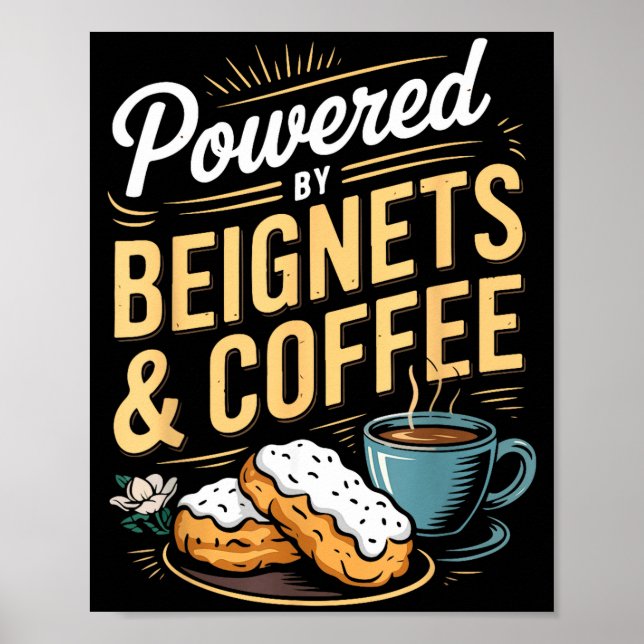 Wered By Beignets And Coffee Funny New Orleans Quo Poster (Front)