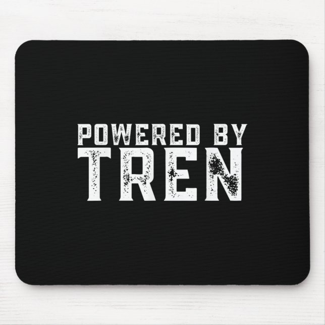 Wered By Tren _ Legalize Anabolic Steroids _ Funny Mouse Pad (Front)