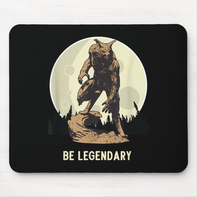Werewolf Be Legendary Motivational Insrational  Mouse Pad (Front)