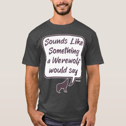 Werewolf Funny Party Game Accuse Saying T_Shirt