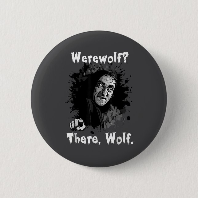 Werewolf_ There, Wolf. Funny Abby Normal Retro Com Button (Front)
