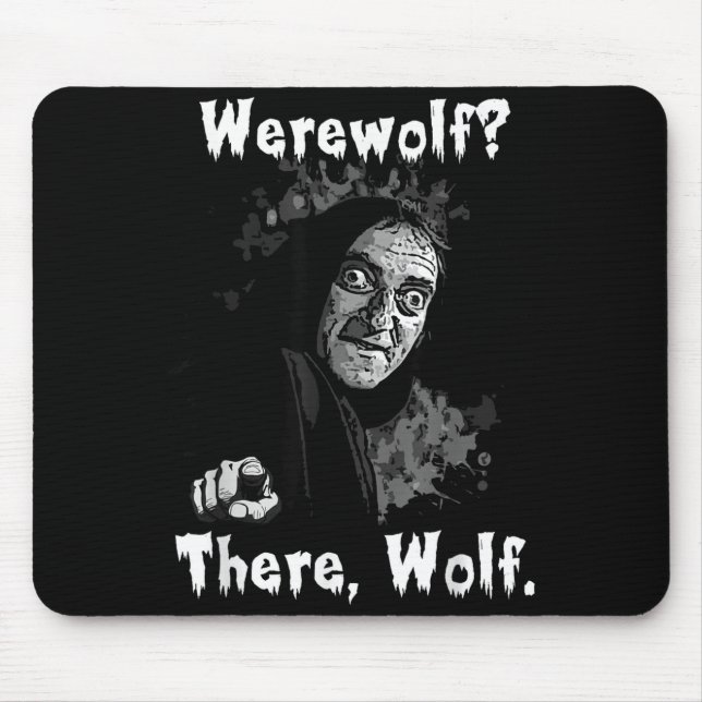 Werewolf_ There, Wolf. Funny Abby Normal Retro Com Mouse Pad (Front)