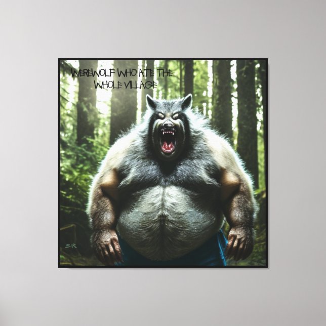 Werewolf Who Ate The Whole Village canvas print (Front)