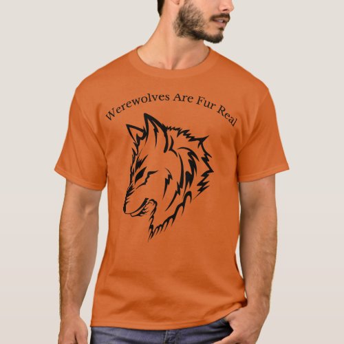 Werewolves Are Fur Real T_Shirt