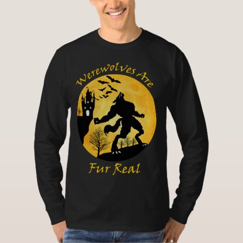 Werewolves Are Fur Real  T_Shirt