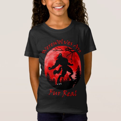 Werewolves Are Fur Real   T_Shirt