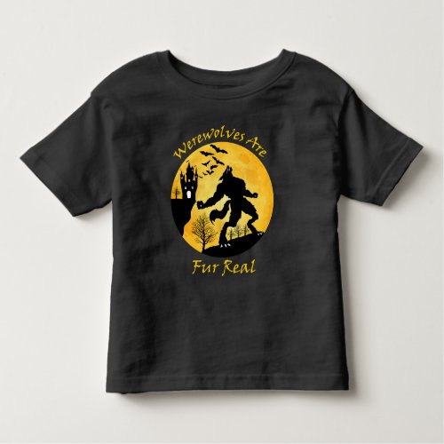 Werewolves Are Fur Real  Toddler T_shirt