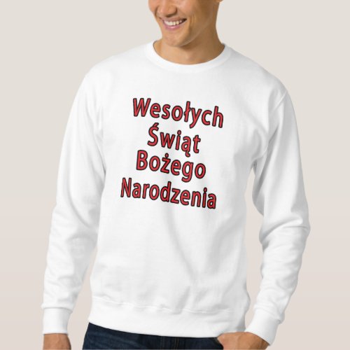 Wesolych Swiat Bozego Narodzenia Sweatshirt