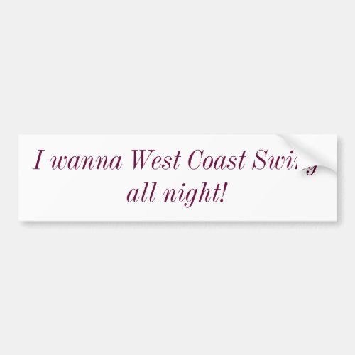 West Coast Swing All Night Swing Dancing Bumper Sticker