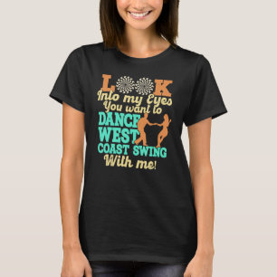 West Coast Swing Dance Swing Dancing T-Shirt