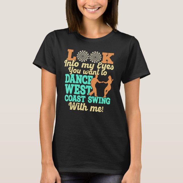 West Coast Swing Dance   Swing Dancing T-Shirt (Front)