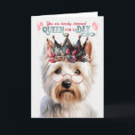 West Highland Terrier Queen for Day Funny Birthday Card<br><div class="desc">Such an adorable Westie who is wishing the lady having a birthday,  one that makes her drool with delicious treats and that she live like a queen for the day.</div>