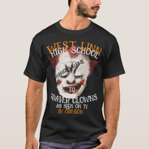 WEST LINN HIGH SCHOOL TO CADAVER CLOWNS NAME T-Shirt