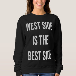 West Side is the Best Side Manhattan Pride Upper Sweatshirt