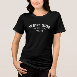 WEST SIDE The Best Side Oahu Map Tri-Blend Shirt