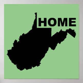 West Virginia Home Away From State Poster Sign