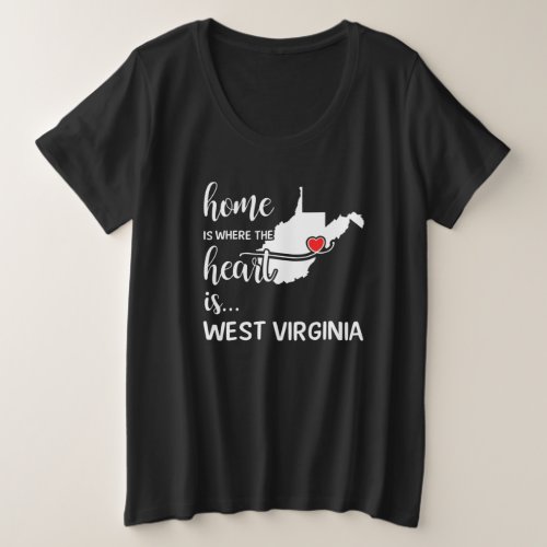 West Virginia home is where the heart is Plus Size T_Shirt