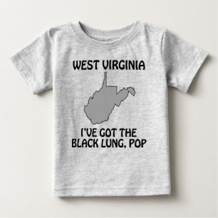 West Virginia - I've Got the Black Lung, Pop Baby T-Shirt