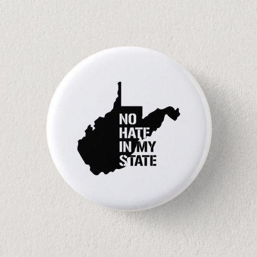 West Virginia No Hate In My State Button