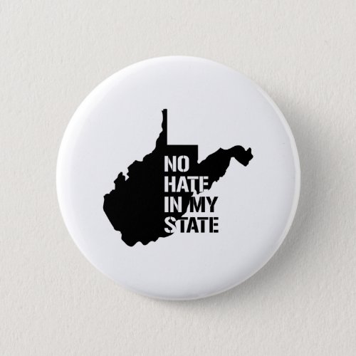 West Virginia No Hate In My State Pinback Button