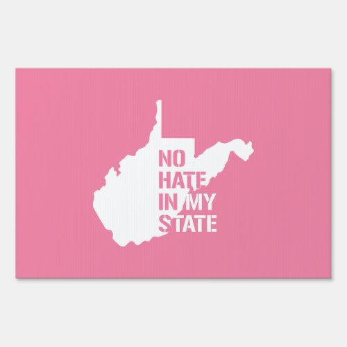 West Virginia No Hate In My State Sign