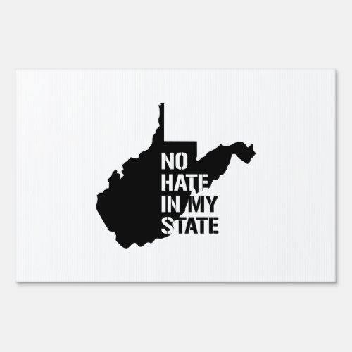 West Virginia No Hate In My State Yard Sign