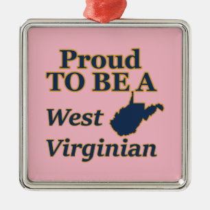 West Virginia, Proud to be a West Virginian Metal Ornament